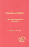 Enochic Judaism : Three Defining Paradigm Exemplars [Click for larger image]