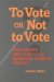 To Vote or Not to Vote? : The Merits and Limits of Rational Choice Theory cover