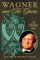  Wagner and His Operas
