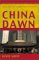 China Dawn : The Story of a Technology and Business Revolution cover