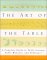 The Art of the Table : A Complete Guide to Table Setting, Table Manners, and Tableware cover