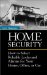 Home Security : How to Select Reliable Locks and Alarms for Your Home, Office, or Car cover