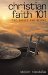 Christian Faith 101 : The Basics and Beyond cover
