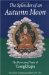 The Splendor of an Autumn Moon : The Devotional Poems by Tsongkhapa cover