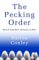 The Pecking Order : A Bold New Look at How Family and Society Determin Who we Become cover