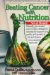 Beating Cancer With Nutrition : Clinically Proven and Easy-To-Follow Strategies to Dramatically Improve Quality and Quantity of Life and Chances for a Complete Remission cover