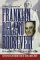 The Essential Franklin Delano Roosevelt: Fdr's Greatest Speeches, Fireside Chats Messages and Proclamations