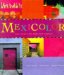 Mexicolor : The Spirit of Mexican Design cover