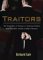  Traitors: The Worst Acts of Treason in American History from Benedict Arnold to Robert Hanssen