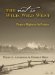 The Not So Wild, Wild West : Property Rights on the Frontier cover