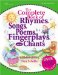 The Complete Book of Rhymes, Songs, Poems, Fingerplays, and Chants : Over 700 Selections cover