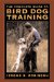 The Ultimate Guide to Bird Dog Training : A Realistic Approach to Training Close-Working Gun Dogs for Tight Cover Conditions cover