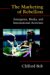 The Marketing Of Rebellion : Insurgents, Media, And Transnational Activism cover