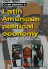 Case Studies in Latin American Political Economy [Click for larger image]