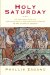 Holy Saturday : An Argument for the Reinstitution of the Female Diaconate in the Catholic Church cover