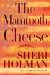 The Mammoth Cheese : A Novel cover