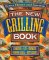 The New Grilling Book: Charcoal, Gas, Smokers, Indoor Grills, Rotisseries