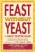 Feast Without Yeast : 4 Stages to Better Health  A Complete Guide to Implementing Yeast Free, Wheat (Gluten) Free and Milk (Casein) Free Living cover
