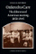  Ordered to Care: The Dilemma of American Nursing, 1850-1945