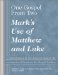 One Gospel from Two : Mark's Use of Matthew and Luke cover