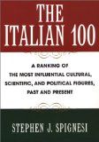 The Italian 100 : A Ranking of the Most Influential, Cultural, Scientific, and Political Figures, Past and Present [Click for larger image]