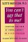  You Can't Say That to Me!: Stopping the Pain of Verbal Abuse-An 8-Step Program