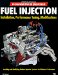 Fuel Injection : Installation, Performance Tuning, Modification cover
