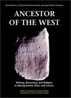 Ancestor of the West : Writing, Reasoning, and Religion in Mesopotamia, Elam, and Greece [Click for larger image]