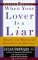 When Your Lover Is a Liar : Healing the Wounds of Deception and Betrayal cover