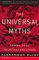 The Universal Myths: Heroes, Gods, Tricksters and Others