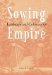 Sowing Empire : Landscape and Colonization cover