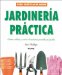 Jardineria Practica / Practical Gardening : Como Cuidar Y Sacar El Maximo Partido Al Jardin / How to Look After and Make the Most of Your Garden cover