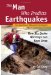 The Man Who Predicts Earthquakes : Jim Berkland, Maverick Geologist--how His Quake Warnings Can Save Lives cover