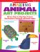 Amazing Animal Art Projects : 20 Easy Step-by-step Paper Projects That Connect to Seasonal and Science Topics cover