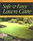 Safe & Easy Lawn Care : The Complete Guide to Organic, Low-Maintenance Lawns cover
