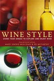 Wine Style : Using Your Senses to Explore and Enjoy Wine [Click for larger image]