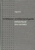 Birkhauser Architectural Guide Switzerland : 20th Century [Click for larger image]