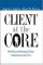 Clients at the Core : Marketing and Managing Today's Professional Services Firm cover