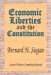 Economic Liberties And the Constitution cover