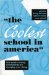The Coolest School In America : How Small Learning Communities Are Changing Everything cover