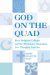 God On The Quad: How The Missionary Generation Is Changing America