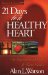 21 Days To A Healthy Heart : The Breakthrough Plan to Heart Health cover
