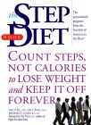 The Step Diet Book : Count Steps, Not Calories, To Lose Weight and Keep It Off Forever [Click for larger image]