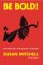 Be Bold! : And Discover the Power of Praise cover