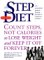 The Step Diet Book : Count Steps, Not Calories, To Lose Weight and Keep It Off Forever cover
