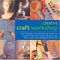 Creative Craft Workshop : Over 100 Practical and Achievable Step-by-Step Craft Projects for Every Home, Using Simple Paper, Wood, Fabric, Mosaic, Bead, Painting and Tinwork Ski cover