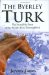 The Byerley Turk : The Incredible Story of the World's First Thoroughbred cover