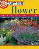 Can't Miss Flower Gardening : Practical Solutions for Gardening Success [Click for larger image]