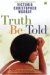 Truth Be Told : A Novel cover
