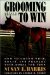 Grooming to Win : How to Groom, Trim, Braid, and Prepare Your Horse for Show cover